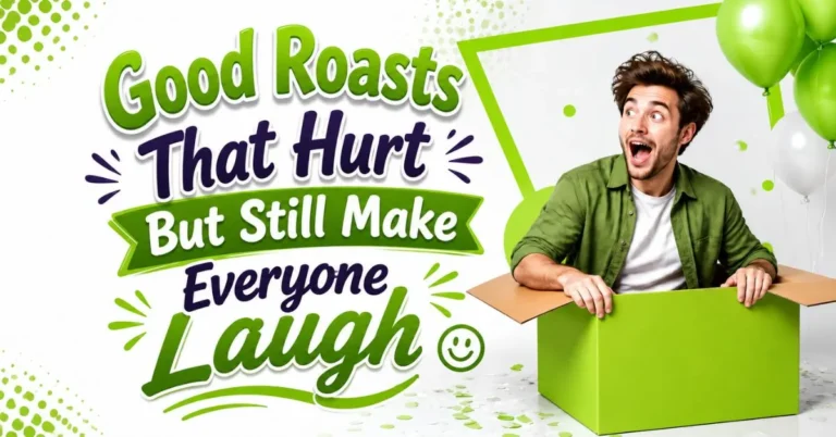Good Roasts That Hurt But Still Make Everyone Laugh