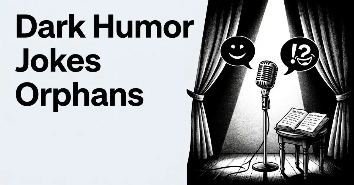 Dramatic black and white scene of a vintage microphone under a spotlight on a dark theater stage with a joke notebook and dark comic speech bubbles next to the title "Dark Humor Jokes Orphans.