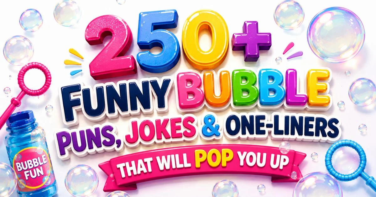 A colorful 3D bubble-themed graphic featuring large glossy “250+” text, floating soap bubbles, bubble wands, and bold text reading “250+ Funny Bubble Puns, Jokes & One-Liners That Will Pop You Up” on a bright white background.